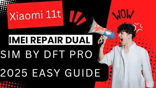 Xiaomi 11T IMEI Repair | DFT Pro 2025 Easy Method | 100% Working