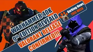 Valorant Release CONFIRMED - Warhammer 40K  9th  EditIon REVEALD - Barking News