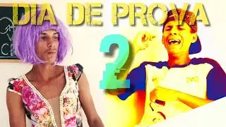 O DIA DE PROVA 2