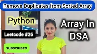 Remove Duplicates from Sorted Array | LeetCode #26 | DSA Array Problem in Python