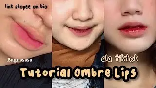TUTORIAL OMBRE LIPS ALA TIKTOK [ RACUN TIKTOK ] PART 3 + link shopee on bio