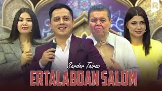 Sardor Tairov - Ertalabdan salom 