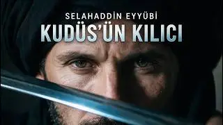SELAHADDİN EYYUBİ |  KUDÜS'ÜN KILICI (2026)