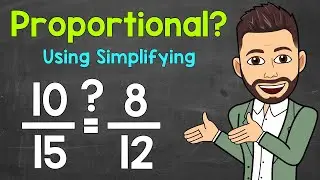 How to Determine if Two Ratios Form a Proportion Using Simplifying | Math with Mr. J