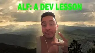 ALF: A Dev lesson- A VERY LIFE LESSON GAME