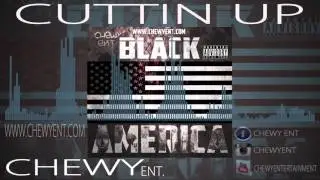 Chewy Ent-Cuttin Up