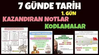 7 GÜNDE TARİH KAZANDIRAN NOTLAR KODLAMALAR 1.GÜN TYT - AYT - KPSS - MSÜ TARİH