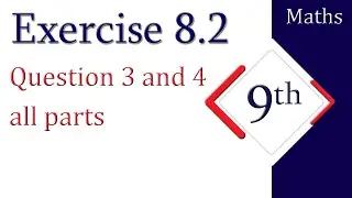 9th Class Maths Exercise 8.2 Question 3 and 4 all parts | Maths class 9 chapter 8| AS Learning Point