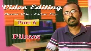 Video Editing | Part 6 | Filters in Movavi video editor plus | Yavarum kelir