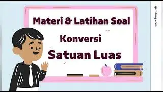 Materi & Latihan Soal Konversi Satuan Luas