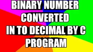A c programme to convert binary number to decimal it is very interesting