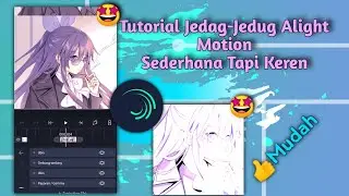 Tutorial Jedag-Jedug Alight Motion | Dj Enda Pakaya | Sederhana Tapi Keren