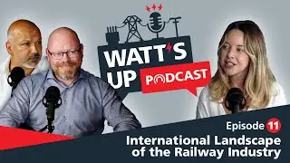 International Landscape of the Railway Industry I Megger Watt's up podcast I EP11
