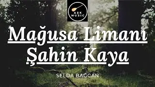 Mağusa Limanı - Şahin Kaya - Selda Bağcan