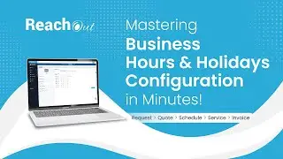 Setting Up Business Hours & Holidays | Service Business Management | ReachOut