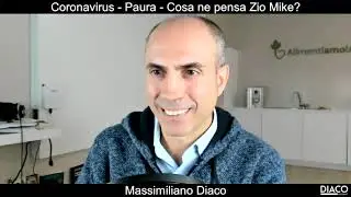 Coronavirus, paura, cosa ne pensa Zio Mike?