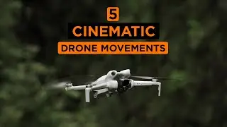 The ONLY 5 DRONE MOVEMENTS YOU'LL EVER NEED | Tips for Beginners