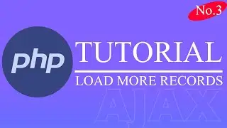 Tutorial No. 3 Load More Records to the Page using PHP, MySQL and AJAX