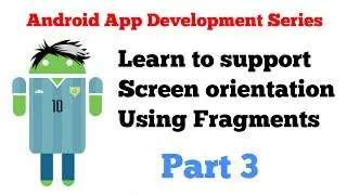#3 Android Fragments tutorial series - 11 - Supporting orientation using Fragments demo 2