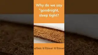 Why do we say goodnight, sleep tight?