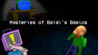 The Final Unsolved Mystery of Baldi’s Basics