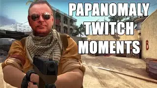 PAPANOMALY TWITCH MOMENTS