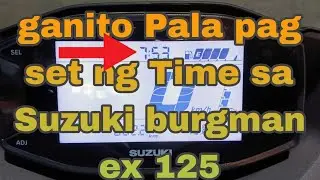 Paano mag set ng Time sa Suzuki burgman EX 125 | paano itama Ang Oras ng Suzuki burgman street 125
