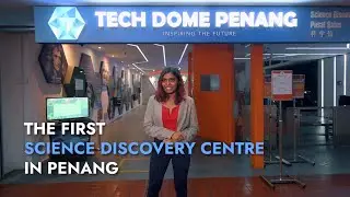 Fun with Science - Tech Dome Penang