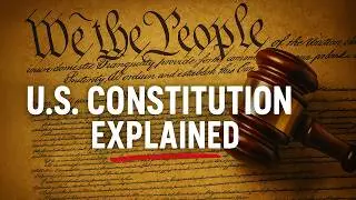 U.S. Constitution Explained for Students | Quick & Easy Summary