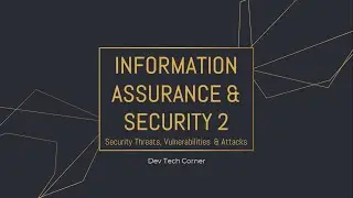 Information Assurance & Security 2 Series | Part 3.2 | Security Threats, Vulnerability & Attacks