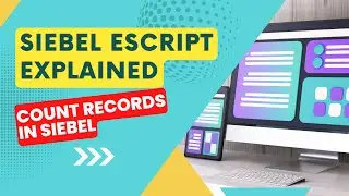 Understanding Siebel eScript: Counting Records with GetRecordCount Function | Siebel CRM Tutorial