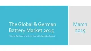 Global and German Battery Market 2015 - EV, Grid Storage & Trends