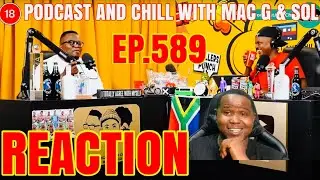 (EP.589) PODCAST AND CHILL WITH MAC G & SOL (OFFICIAL VIDEO) REACTION