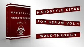 HARDSTYLE KICKS FOR SERUM VOL.1 |  PRESETS WALK-THROUGH