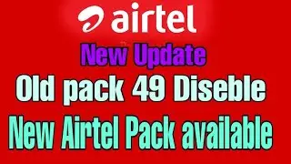 Airtel old pack 49 Diseble | new pack available | new update