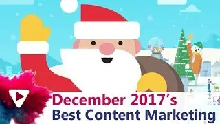Best Content Marketing Examples - December 2017