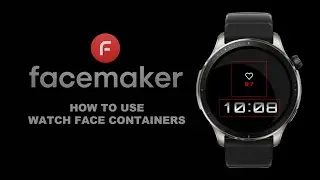 How to use Watch Face Containers