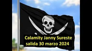 Calamity Janny Sureste, salida 30 marzo 2024