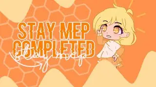 Stay MEP || Completed || 140 Subscribers Special || Read Desc