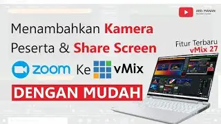 Tutorial Menambahkan Kamera Peserta Zoom dan Share Screen (berbagi layar) ke vMix dengan MUDAH
