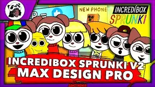 INCREDIBOX SPRUNKI V2 MAX DESIGN PRO GEGAGEDIGEDAGEDAGO ALL CHARACTERS