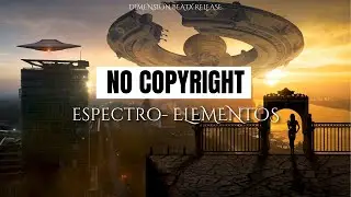 (No Copyright Music) Espectro- Elementos- Ryan Santosh Joseph || DBX Release | Background Music