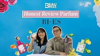 Beaupicks: Review Jujur Parfum Cewek dan Cowok dari BIES yang Lagi Viral