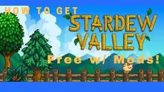 How To Get Stardew Valley w/ Mods!