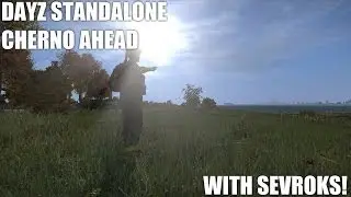 Dayz Standalone The EPIC Journey Ep6 - Cherno Ahead!