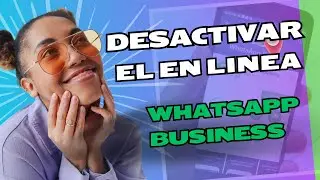 Como Desactivar el EN LINEA en WhatsApp Business