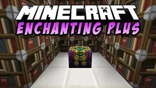 ОБЗОР МОДОВ #2 УЛУЧШЕННЫЙ СТОЛ ЗАЧАРОВАНИЯ В Minecraft. Enchant Plus