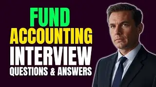 Fund Accounting Interview Questions And Answers for 2025