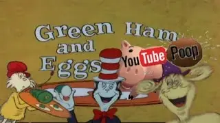 YTP: Green Ham and Eggs (Remake)