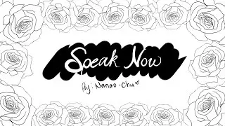 Speak Now - Animation (Fanmade MV)